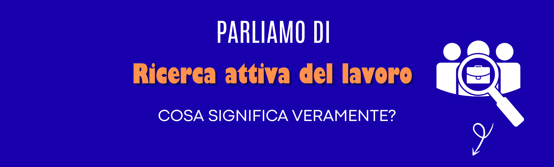 Parliamo di ricerca attiva del lavoro